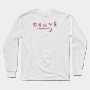 Morning Necessities Long Sleeve T-Shirt